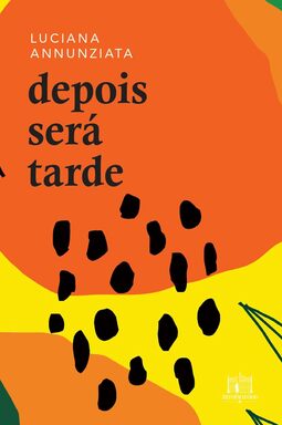 Depois será tarde [Contos]