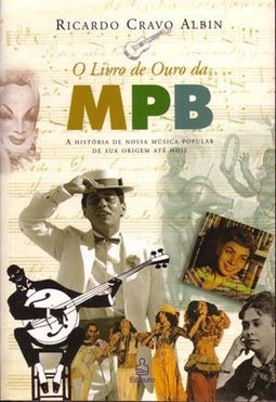 O Livro de Ouro da MPB: a História de Nossa Música Popular de Sua...
