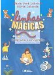 Linhas Mágicas: Caligrafia e Ortografia - 3 série - 1 grau