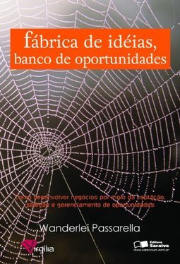 Fábrica de Idéias, Banco de Oportunidades: Como Desenvolver Negócios