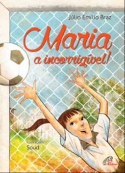 Maria, a Incorrigível!