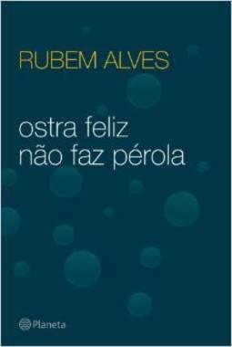 Ostra Feliz Não Faz Pérola