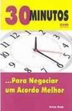 30 Minutos: para Negociar um Acordo Melhor