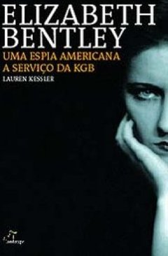 Elizabeth Bentley: uma Espiã Americana a Serviço da KGB