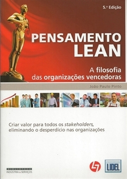 PENSAMENTO LEAN - A FILOSOFIA DAS ORGANIZAÇÕES VENCEDORAS