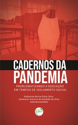 Cadernos da pandemia: problematizando a educação em tempos de isolamento social