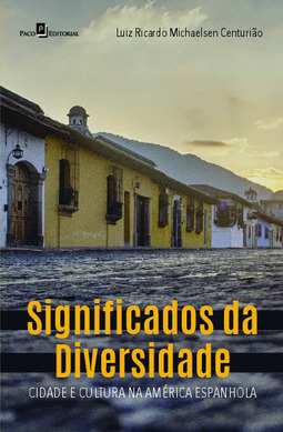 Significados da diversidade: cidade e cultura na América Espanhola