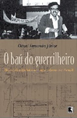 O Baú do Guerrilheiro: memórias da Luta Armada Urbana no Brasil
