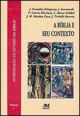 Bíblia e Seu Contexto, A - Vol. 1