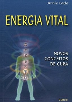 Energia Vital: Novos Conceitos de Cura