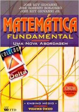 Matemática Fundamental: uma Nova Abordagem: Volume Único