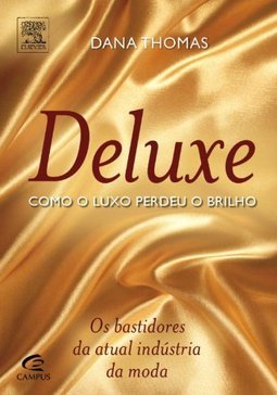 Deluxe: Como o Luxo Perdeu o Brilho