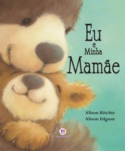 Eu e minha mamãe