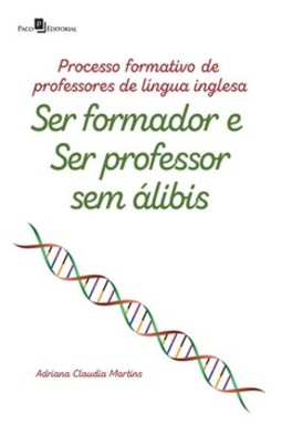 Processo formativo de professores de língua inglesa: ser formador e ser professor sem álibis