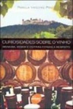 Curiosidades Sobre o Vinho: Brindar, Beber e Outras Coisas a Respeito