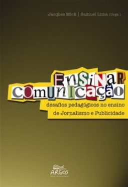 Ensinar comunicação: desafios pedagógicos no ensino de jornalismo e publicidade