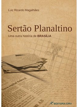 Sertão planaltino: uma outra história de Brasília