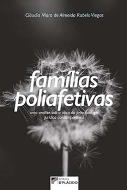 Famílias poliafetivas: uma análise sob a ótica da principiologia jurídica contemporânea