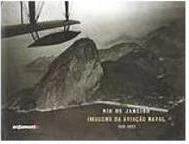 RIO DE JANEIRO IMAGENS DA AVIAÇAO NAVAL 1916-1923