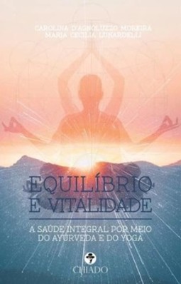 Equilíbrio e vitalidade: a saúde integral por meio do Ayurveda e do Yoga