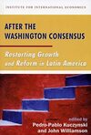After the Washington Consensus: Restarting Growth and Reform in Latin America
