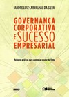 Governança corporativa e sucesso empresarial: melhores práticas para aumentar o valor da firma
