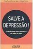 Salve a Depressão!: Criando uma Nova Maneira de Olhar a Vida