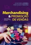 Merchandising e promoção de vendas: como os conceitos modernos estão sendo aplicados no varejo físico e na internet