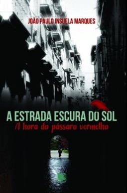A estrada escura do sol: a hora do pássaro vermelho