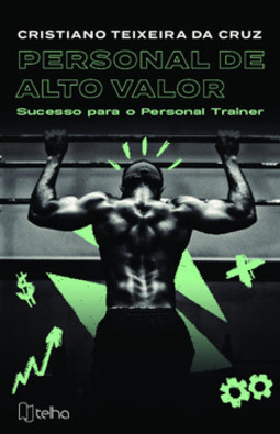 Personal de alto valor: sucesso para o Personal Trainer