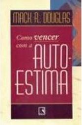 Como Vencer com a Auto-Estima