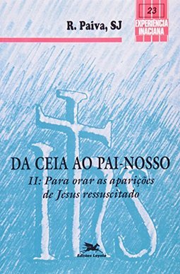 Da Ceia ao Pai-Nosso II
