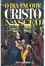 O Dia em Que Cristo Nasceu