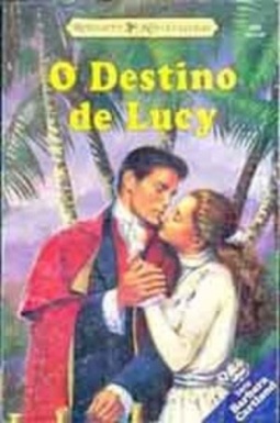 O destino de Lucy (Coleção Barbara Cartland #409)