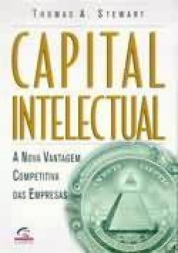 Capital Intelectual: a Nova Vantagem Competitiva das Empresas
