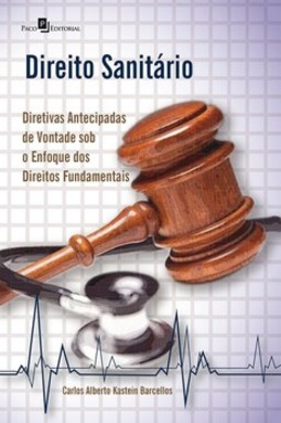 Direito sanitário: diretivas antecipadas de vontade sob o enfoque dos direitos fundamentais