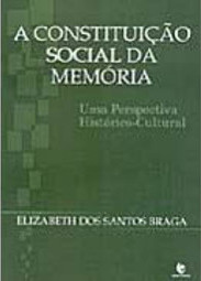 A Constituição Social da Memória: uma Perspectiva Histórico-Cultural