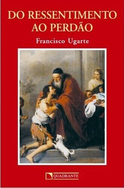 Do ressentimento ao perdão