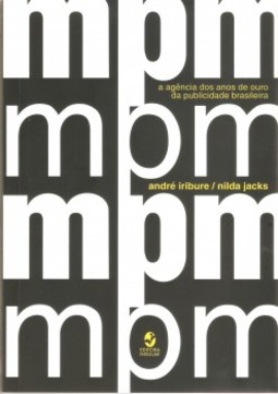 MPM: a agência dos anos de ouro da publicidade brasileira