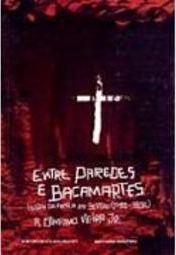 Entre Paredes e Bacamartes: História da Família no Sertão (1780-1850)