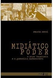 Midiático Poder: o Caso Venezuela e a Guerrilha Informativa
