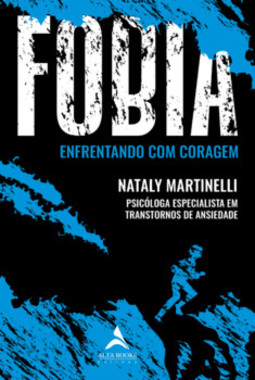 Fobia: enfrentando com coragem