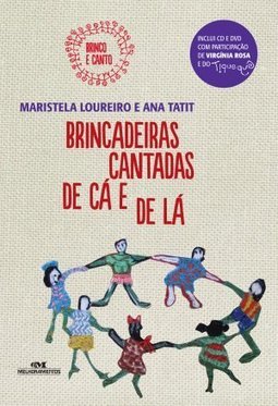 BRINCADEIRAS CANTADAS DE CA E DE LA