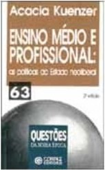 Ensino Médio e Profissional: as Políticas do Estado Neoliberal