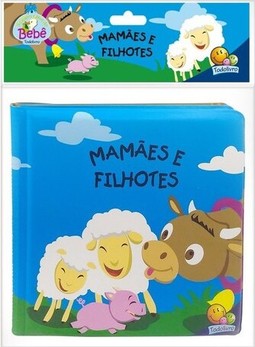 Amiguinhos - Um Livro de Banho: Mamães e Filhotes