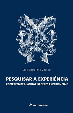 Pesquisar a experiência: compreender/medir saberes experiências