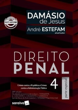 Direito penal: parte especial - Crimes contra a fé pública, crimes contra a administração pública (arts. 289 a 359-h)
