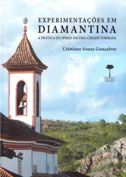 Experimentações em Diamantina: a prática do IPHAN em uma cidade tombada