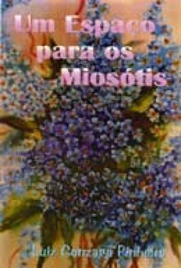 Espaço para os Miosótis, Um
