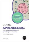 Como Aprendemos? - 3.ed.: Uma Abordagem Científica da Aprendizagem e do Ensino